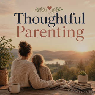 Thoughtful Parenting